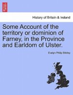 Some Account of the Territory or Dominion of Farney, in the Province and Earldom of Ulster.