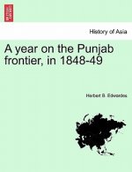 year on the Punjab frontier, in 1848-49 Vol. I.