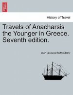 Travels of Anacharsis the Younger in Greece. Seventh Edition.