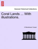 Coral Lands ... with Illustrations.
