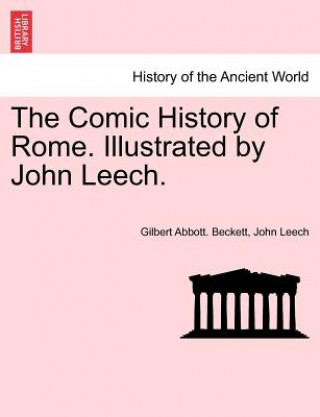 Comic History of Rome. Illustrated by John Leech.