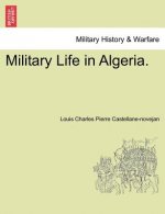 Military Life in Algeria.