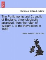 Parliaments and Councils of England, Chronologically Arranged, from the Reign of William I. to the Revolution in 1688