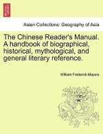 Chinese Reader's Manual. a Handbook of Biographical, Historical, Mythological, and General Literary Reference.