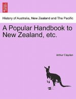 Popular Handbook to New Zealand, Etc.