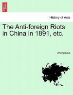 Anti-Foreign Riots in China in 1891, Etc.