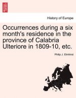 Occurrences During a Six Month's Residence in the Province of Calabria Ulteriore in 1809-10, Etc.