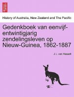 Gedenkboek Van Eenvijf-Entwintigjarig Zendelingsleven Op Nieuw-Guinea, 1862-1887