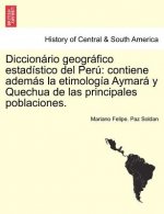 Diccionario geografico estadistico del Peru