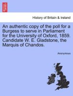 Authentic Copy of the Poll for a Burgess to Serve in Parliament for the University of Oxford, 1859. Candidate W. E. Gladstone, the Marquis of Chandos.