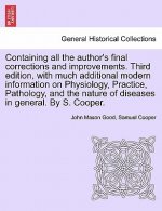 Containing All the Author's Final Corrections and Improvements. Third Edition, with Much Additional Modern Information on Physiology, Practice, Pathol