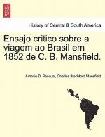 Ensajo Critico Sobre a Viagem Ao Brasil Em 1852 de C. B. Mansfield.
