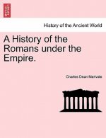 History of the Romans Under the Empire.