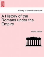History of the Romans Under the Empire