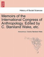 Memoirs of the International Congress of Anthropology. Edited by C. Staniland Wake, Etc.
