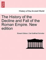 History of the Decline and Fall of the Roman Empire. New Edition