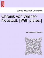 Chronik Von Wiener-Neustadt. [With Plates.]