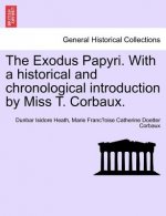 Exodus Papyri. with a Historical and Chronological Introduction by Miss T. Corbaux.