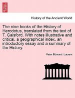 nine books of the History of Herodotus, translated from the text of T. Gaisford. With notes illustrative and critical, a geographical index, an introd