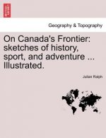 On Canada's Frontier