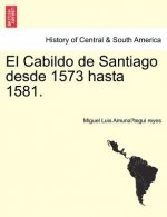 Cabildo de Santiago desde 1573 hasta 1581.