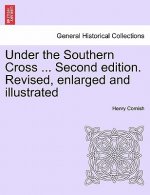 Under the Southern Cross ... Second Edition. Revised, Enlarged and Illustrated