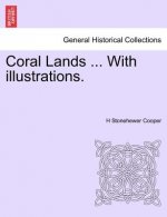Coral Lands ... with Illustrations.