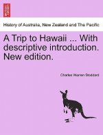 Trip to Hawaii ... with Descriptive Introduction. New Edition.