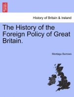 History of the Foreign Policy of Great Britain. New Edition, Revised.