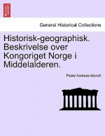 Historisk-Geographisk. Beskrivelse Over Kongoriget Norge I Middelalderen.