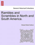 Rambles and Scrambles in North and South America.