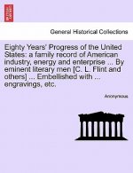 Eighty Years' Progress of the United States