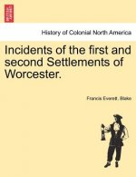 Incidents of the First and Second Settlements of Worcester.