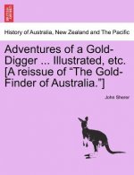 Adventures of a Gold-Digger ... Illustrated, Etc. [A Reissue of the Gold-Finder of Australia.]