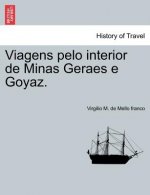 Viagens Pelo Interior de Minas Geraes E Goyaz.