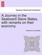 Journey in the Seaboard Slave States, with remarks on their economy.