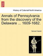 Annals of Pennsylvania from the discovery of the Delaware ... 1609-1682.