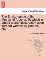 Snake-dance of the Moquis of Arizona. To which is added a brief dissertation upon serpent-worship in general, etc.