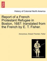 Report of a French Protestant Refugee in Boston, 1687