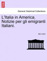 L'Italia in America. Notizie Per Gli Emigranti Italiani.