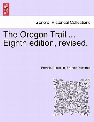 Oregon Trail ... Eighth Edition, Revised.