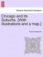 Chicago and Its Suburbs. [With Illustrations and a Map.]