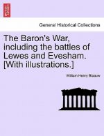 Baron's War Including the Battles of Lewes and Evesham