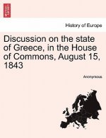 Discussion on the State of Greece, in the House of Commons, August 15, 1843