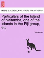 Particulars of the Island of Naitamba, One of the Islands in the Fiji Group, Etc