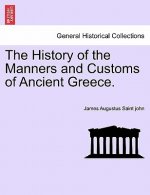 History of the Manners and Customs of Ancient Greece.