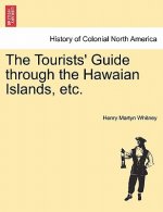 Tourists' Guide Through the Hawaian Islands, Etc.