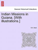 Indian Missions in Guiana. [With Illustrations.]