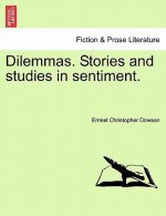 Dilemmas. Stories and Studies in Sentiment.