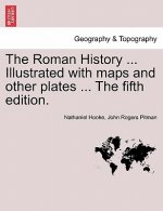 Roman History ... Illustrated with Maps and Other Plates ... the Fifth Edition.